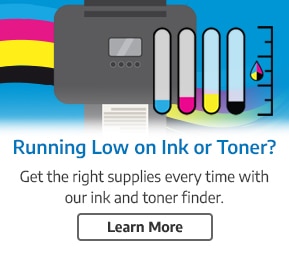 Running low on ink or toner? Learn more